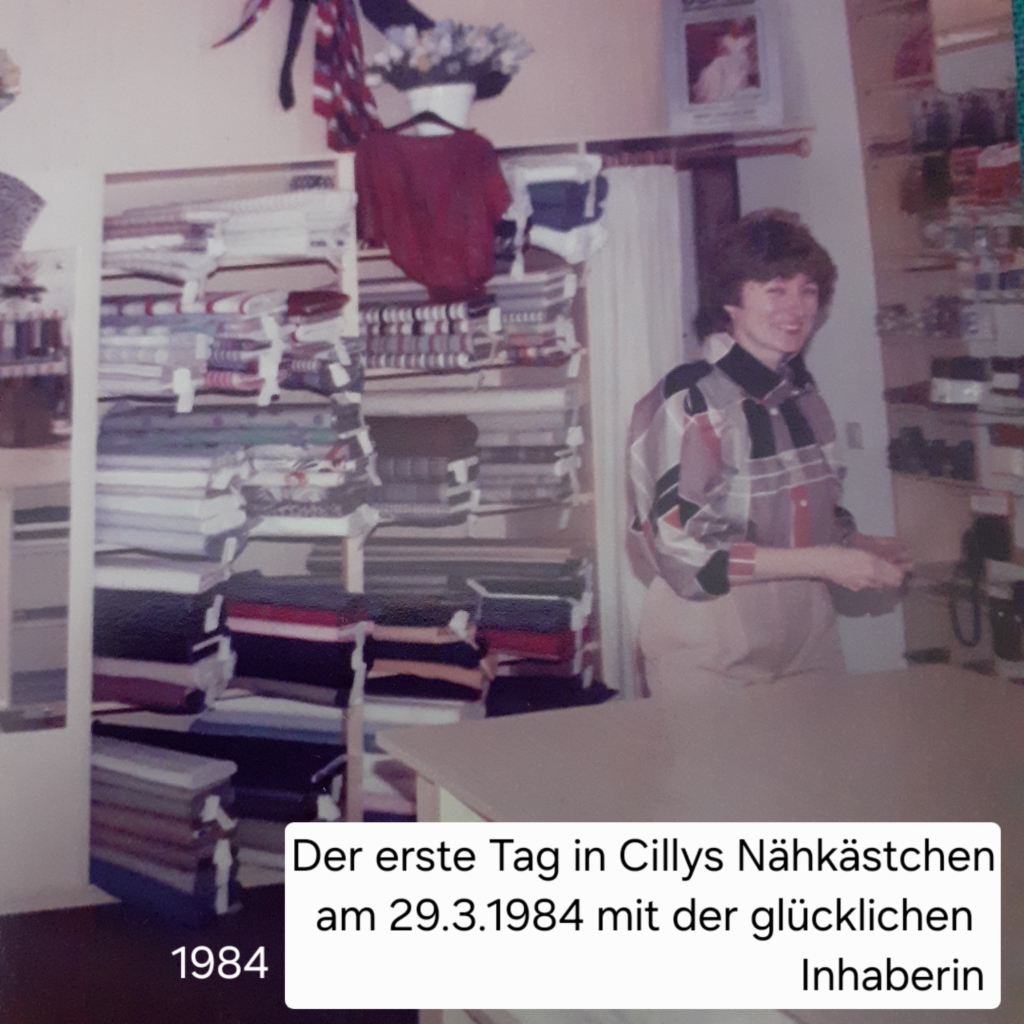 Rückblick auf den ersten Tag von Cilly in ihrem eigenen Nähkästchen. So sah das Stoffgeschäft 1984 aus.